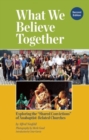 What We Believe Together : Exploring the ?Shared Convictions? of Anabaptist-Related Churches - Book