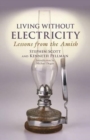 Living Without Electricity : Lessons from the Amish - Book