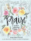 Praise: A Creative Journaling Bible - Book