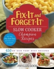 Fix-It and Forget-It Slow Cooker Champion Recipes : 450 of Our Very Best Recipes - Book