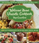 Welcome Home Diabetic Cookbook : 450 Easy-to-Prepare Recipes for the Slow Cooker, Stovetop, and Oven - eBook