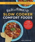 Fix-It and Forget-It Slow Cooker Comfort Foods : 150 Healthy and Nutritious Recipes - eBook