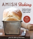 Amish Baking : Traditional Recipes for Bread, Cookies, Cakes, and Pies - eBook
