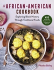 An African American Cookbook : Exploring Black History and Culture Through Traditional Foods - eBook