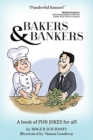 Bakers And Bankers : A Book of Pun Jokes for All! - Book