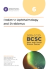 2019-2020 Basic and Clinical Science Course, Section 06: Pediatric Ophthalmology and Strabismus - Book