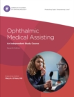 Ophthalmic Medical Assisting : An Independent Study Course Textbook - Book