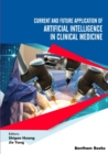 Current and Future Application of Artificial Intelligence in Clinical Medicine - Book