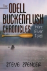 The Odell Buckenflush Chronicles : More River Tales - Book