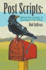 Post Scripts : Behind the Counter at the Ithaca Post Office - Book