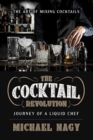 The Cocktail Revolution : Journey of a Liquid Chef - Book