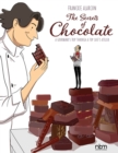 The Secrets Of Chocolate : A Gourmand's Trip Through A Top Chef's Atelier - Book