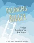 Dreaming Bigger: Jewish Leadership for Teens - Book