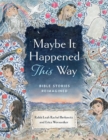Maybe It Happened This Way: Torah Stories Reimagined - Book