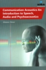 Communication Acoustics : An Introduction to Speech, Audio and Psychoacoustics - Book