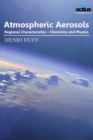 Atmospheric Aerosols : Regional Characteristics -- Chemistry & Physics - Book