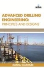 Advanced Drilling Engineering : Principles & Designs - Book