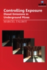 Controlling Exposure : Diesel Emissions in Underground Mines - Book