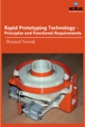 Rapid Prototyping Technology : Principles & Functional Requirements - Book