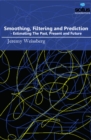 Smoothing, Filtering & Prediction : Estimating the Past, Present & Future - Book