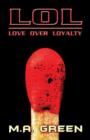 Lol : Love Over Loyalty - Book