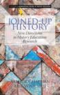 Joined-up History : New Directions in History Education Research - Book