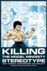 Killing the Model Minority Stereotype : Asian American Counterstories and Complicity - Book