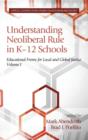 Understanding Neoliberal Rule in K-12 Schools : Educational Fronts for Local and Global Justice - Book