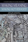 Making Meaning, Making Motherhood - Book