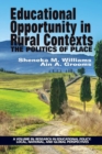 Educational Opportunity in Rural Contexts : The Politics of Place - Book