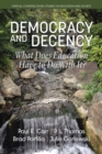 Democracy and Decency : What Does Education Have to Do With It? - Book