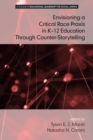 Envisioning a Critical Race Praxis in K-12 Leadership Through Counter-Storytelling - Book
