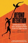 Beyond Retention : Cultivating Spaces of Equity, Justice, and Fairness for Women of Color in U.S. Higher Education - Book