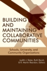Building and Maintaining Collaborative Communities : Schools, University, and Community Organizations - Book