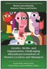 Gender, Media, and Organization : Challenging Mis(s)Representations of Women Leaders and Managers - Book