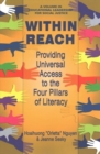 Within Reach : Providing Universal Access to the Four Pillars of Literacy - Book