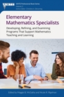 Elementary Mathematics Specialists : Developing, Refining, and Examining Programs That Support Mathematics Teaching and Learning - Book