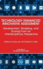 Technology Enhanced Innovative Assessment : Development, Modeling, and Scoring From an Interdisciplinary Perspective - Book