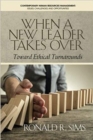 When a New Leader Takes Over : Toward Ethical Turnarounds - Book