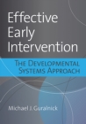 Effective Early Intervention : The Latest Research Analyzed Through the Lens of the Developmental Systems Approach - Book