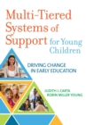 Multi-Tiered Systems of Support for Young Children : Driving Change in Early Education - eBook