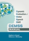 Dynamic Evaluation of Motor Speech Skill (DEMSS) Manual - Book
