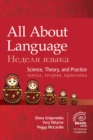 All About Language : Science, Theory, and Practice - Book