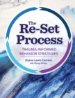 The Re-Set Process : Trauma-Informed Behavior Strategies - eBook