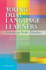 Young Dual Language Learners : A Guide for PreK-3 Leaders - eBook