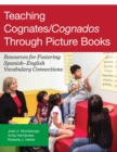 Teaching Cognates/Cognados Through Picture Books : Resources for Fostering Spanish-English Vocabulary Connections - eBook