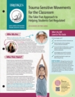 Trauma-Sensitive Movements for the Classroom : The Take Five Approach to Helping Students Get Regulated - eBook