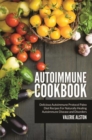 Autoimmune Cookbook : Delicious Autoimmune Protocol Paleo Diet Recipes For Naturally Healing Autoimmune Disease and Disorders - eBook