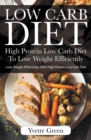 Low Carb Diet : High Protein Low Carb Diet To Lose Weight Efficiently: Lose Weight Effectively With High Protein Low Carb Diet - Book
