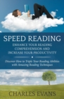 Speed Reading : Enhance your Reading Comprehension and Increase Your Productivity: Discover How to Triple Your Reading Abilities with Amazing Reading Techniques - Book